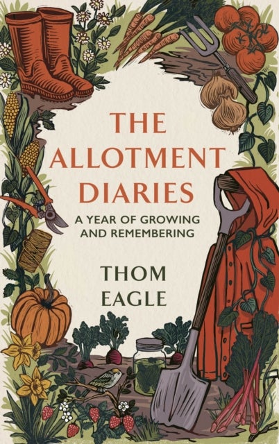 The Allotment Diaries - A Year of Growing and Remembering