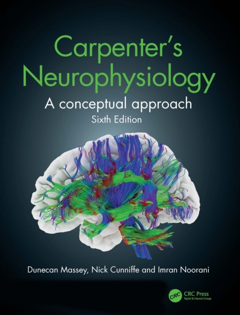 Carpenter''s Neurophysiology - A Conceptual Approach