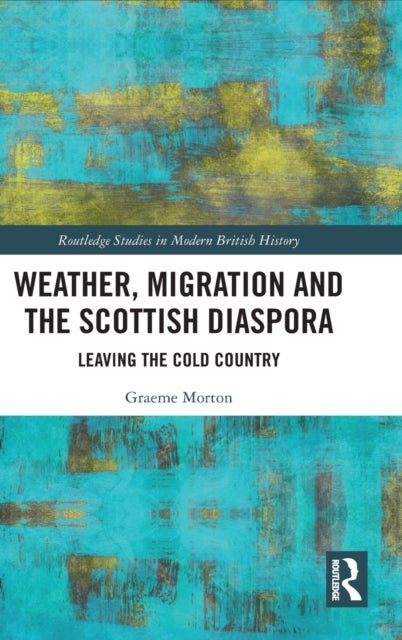 Weather, Migration and the Scottish Diaspora - Leaving the Cold Country