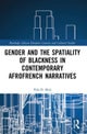Gender and the Spatiality of Blackness in Contemporary Afrofrench Narratives