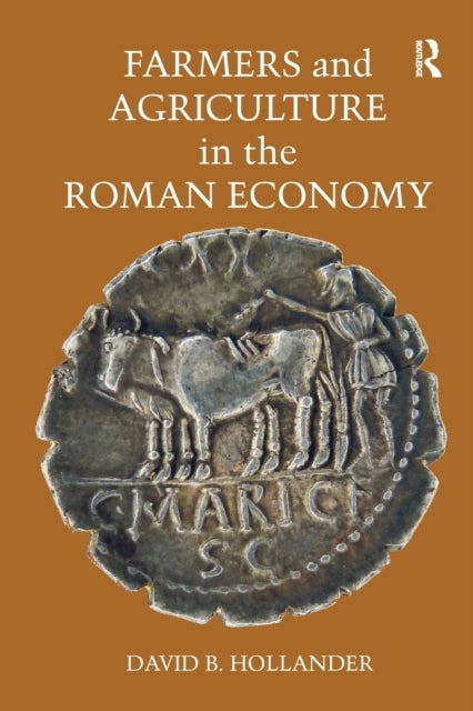 Farmers and Agriculture in the Roman Economy