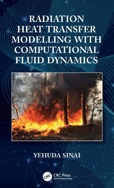Radiation Heat Transfer Modelling With Computational Fluid Dynamics