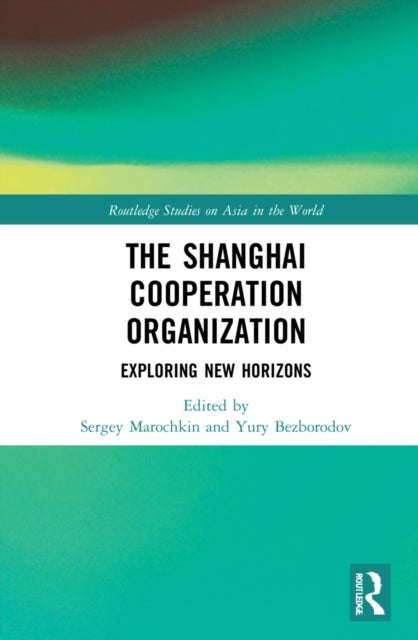 The Shanghai Cooperation Organization - Exploring New Horizons