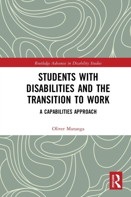 Students With Disabilities and the Transition to Work - A Capabilities Approach
