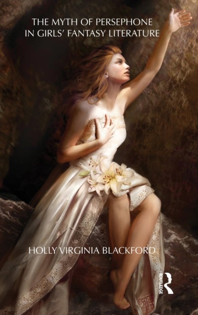 The Myth of Persephone in Girls'' Fantasy Literature
