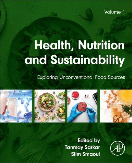Health, Nutrition, and Sustainability - Exploring Unconventional Food Sources Volume 1