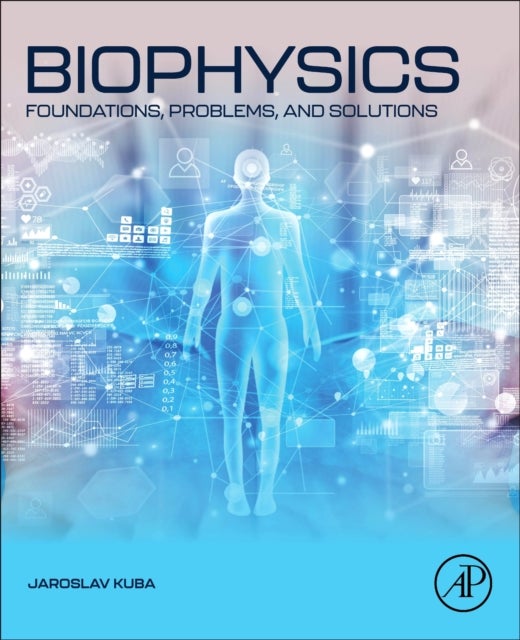 Biophysics - Foundations, Problems, and Solutions