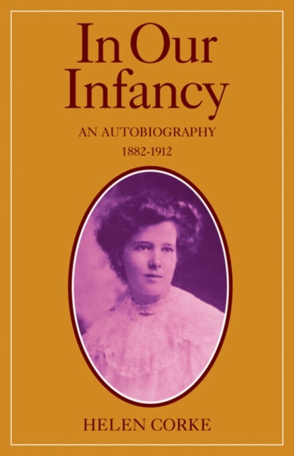 In Our Infancy, Part 1, 1882–1912 - An Autobiography