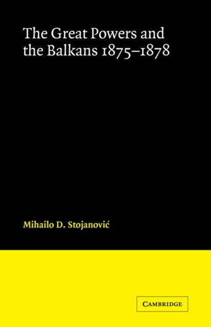The Great Powers and the Balkans 1875-1878