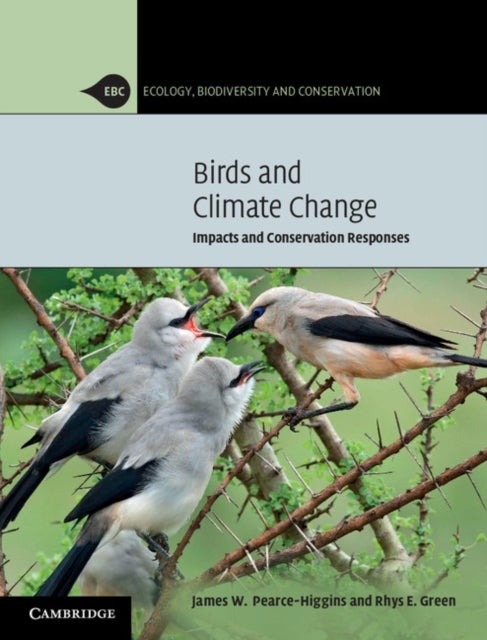 Birds and Climate Change - Impacts and Conservation Responses