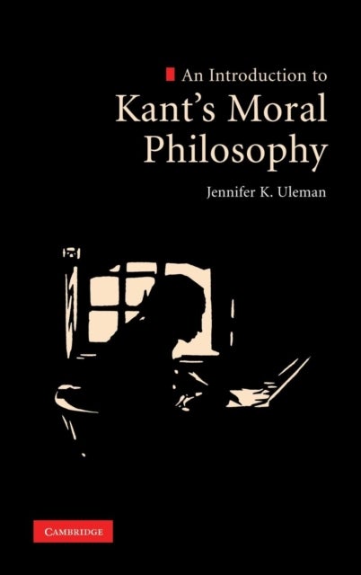 An Introduction to Kant''s Moral Philosophy