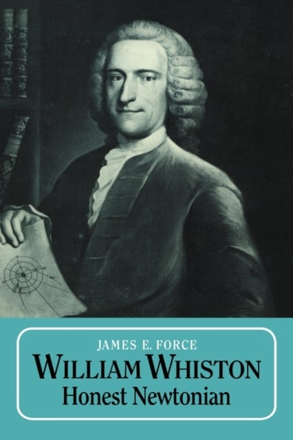 William Whiston - Honest Newtonian