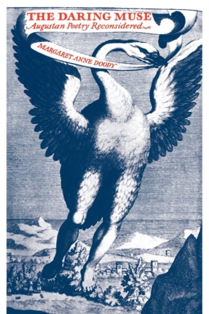 The Daring Muse - Augustan Poetry Reconsidered