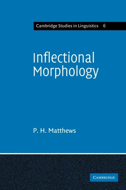 Inflectional Morphology - A Theoretical Study Based on Aspects of Latin Verb Conjugation