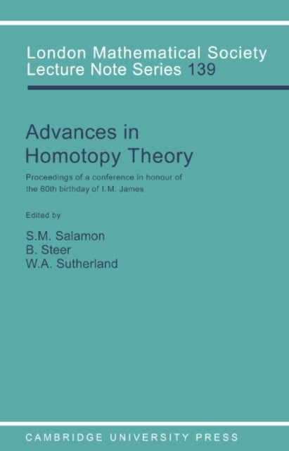 Advances in Homotopy Theory - Papers in Honour of I M James, Cortona 1988