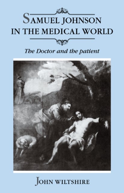 Samuel Johnson in the Medical World - The Doctor and the Patient