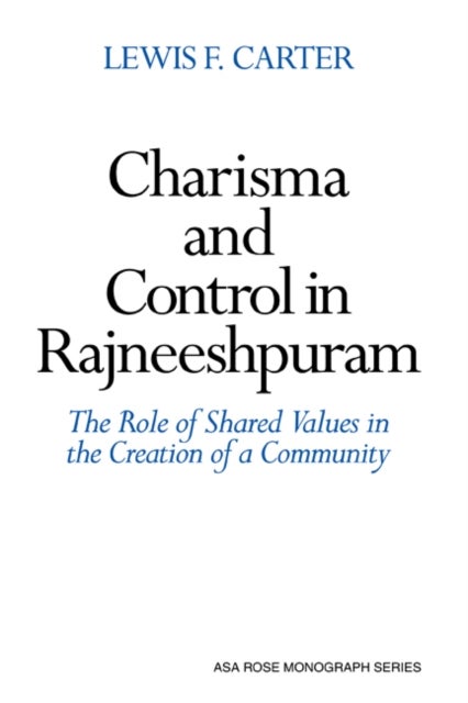 Charisma and Control in Rajneeshpuram - A Community without Shared Values