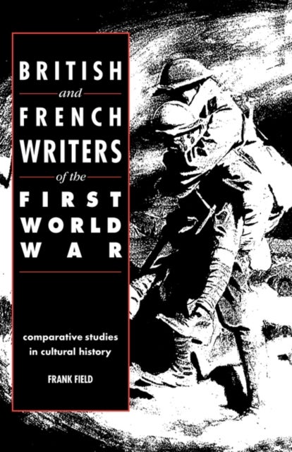 British and French Writers of the First World War - Comparative Studies in Cultural History