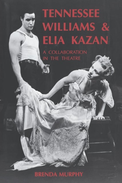 Tennessee Williams and Elia Kazan - A Collaboration in the Theatre
