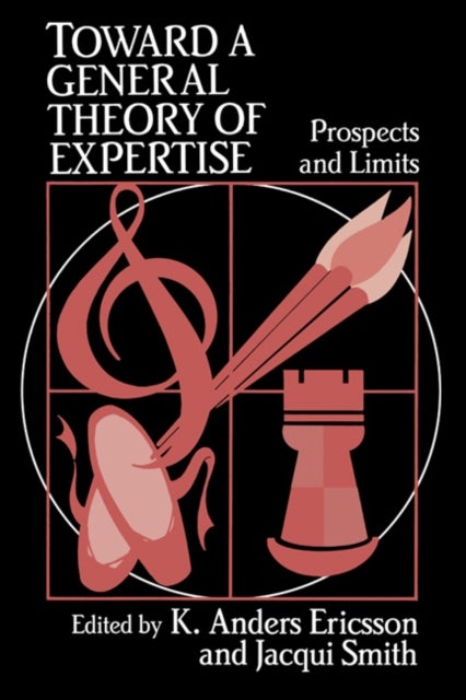 Toward a General Theory of Expertise - Prospects and Limits