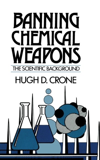 Banning Chemical Weapons - The Scientific Background