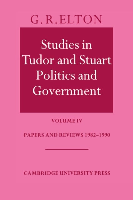 Studies in Tudor and Stuart Politics and             Government