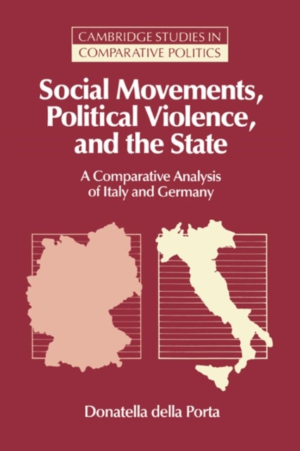 Social Movements, Political Violence, and the State - A Comparative Analysis of Italy and Germany