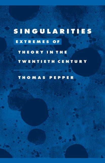Singularities - Extremes of Theory in the Twentieth Century