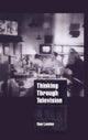 Thinking through Television