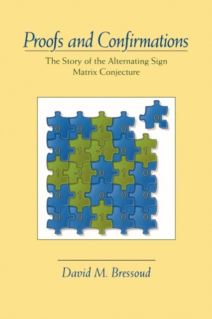Proofs and Confirmations - The Story of the Alternating-Sign Matrix Conjecture