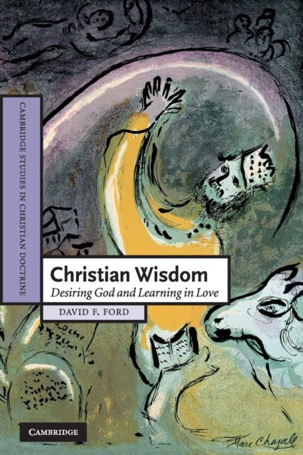 Christian Wisdom - Desiring God and Learning in Love