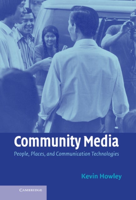 Community Media - People, Places, and Communication Technologies
