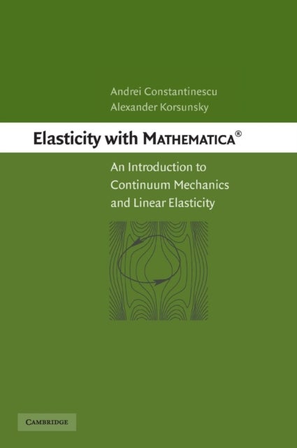 Elasticity with Mathematica ® - An Introduction to Continuum Mechanics and Linear Elasticity