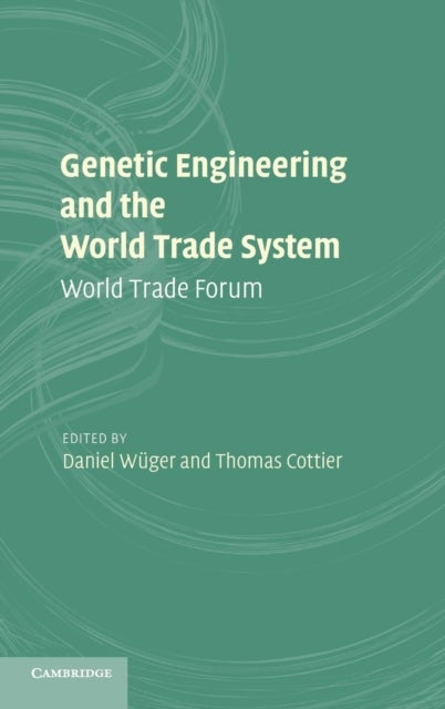 Genetic Engineering and the World Trade System - World Trade Forum