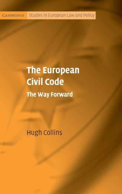The European Civil Code - The Way Forward