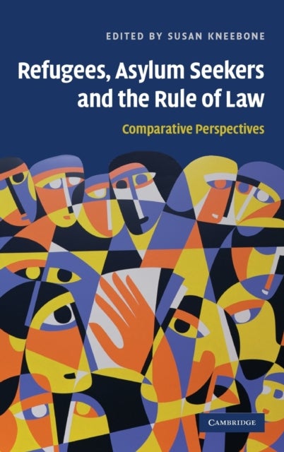 Refugees, Asylum Seekers and the Rule of Law - Comparative Perspectives
