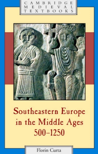 Southeastern Europe in the Middle Ages, 500¿1250