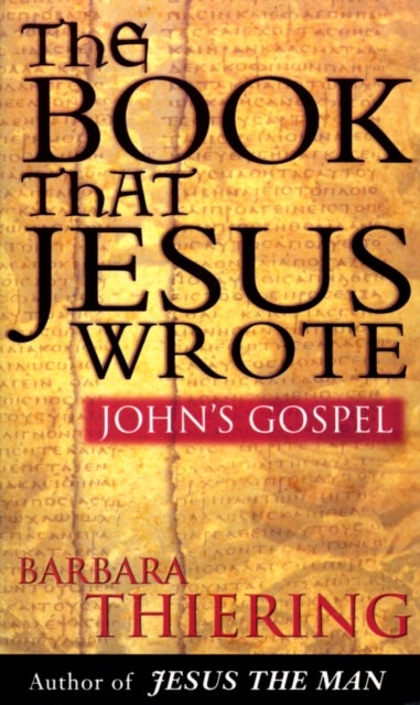 The Book That Jesus Wrote - John's Gospel