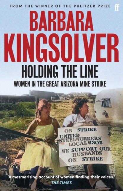 Holding the Line - A true story of female-led resilience from the bestselling author of Demon Copperhead