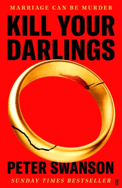 Kill Your Darlings - 'A dazzlingly clever murder mystery, told backwards.' Gillian McAllister