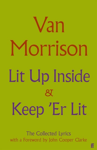 Lit Up Inside / Keep ''Er Lit - The Collected Lyrics