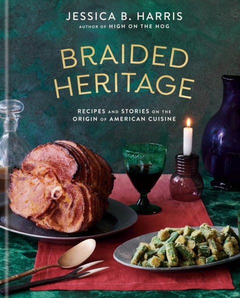 Braided Heritage - Recipes and Stories on the Origin of American Cuisine