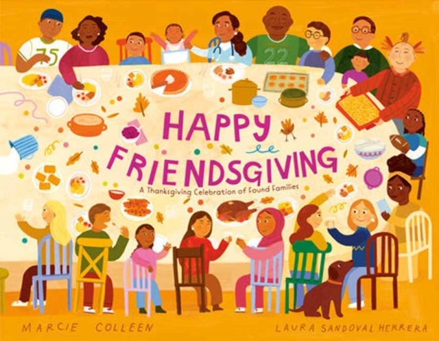 Happy Friendsgiving - A Thanksgiving Celebration of Found Families