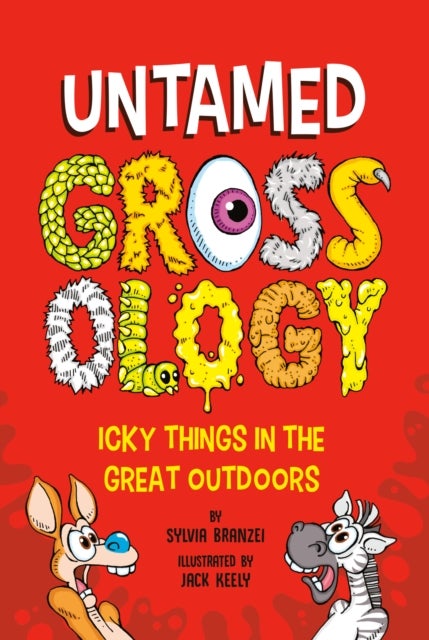 Untamed Grossology - Icky Things in the Great Outdoors