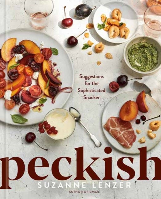 Peckish - Suggestions for the Sophisticated Snacker: A Cookbook