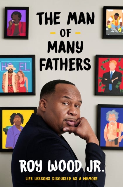 The Man of Many Fathers - Life Lessons Disguised as a Memoir