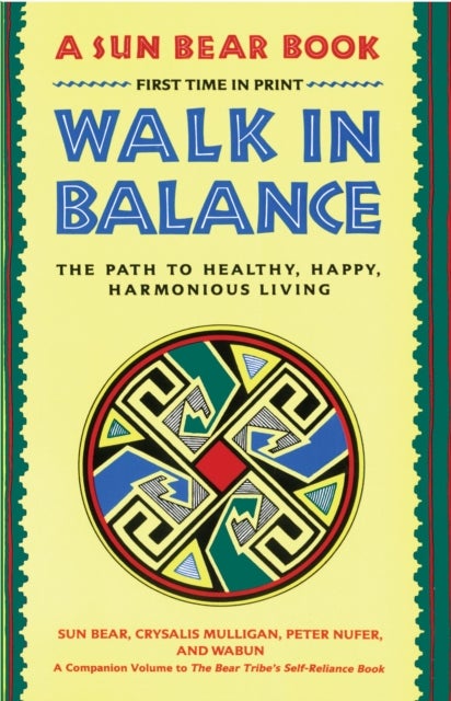 Walk in Balance - The Path to Healthy, Happy, Harmonious Living