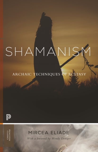 Shamanism - Archaic Techniques of Ecstasy