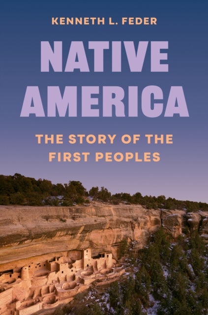 Native America – The Story of the First Peoples - The Story of the First Peoples