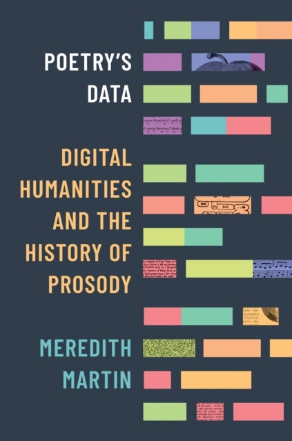Poetry's Data – Digital Humanities and the History of Prosody - Digital Humanities and the History of Prosody